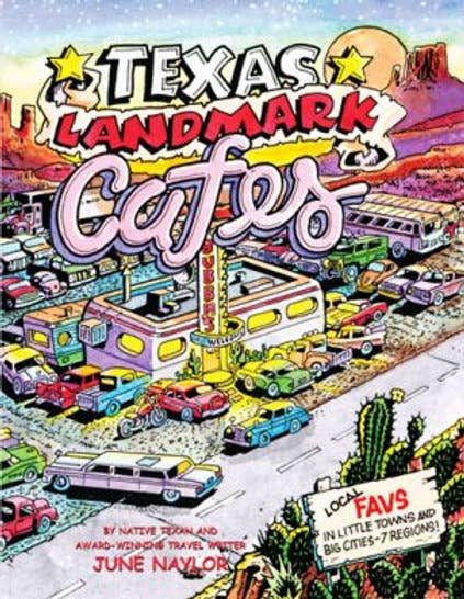 Texas Landmark Cafés (4th Edition, Newly Updated & Enlarged) Great Texas Line Press Texas Landmark Cafés (4th Edition, Newly Updated & Enlarged)